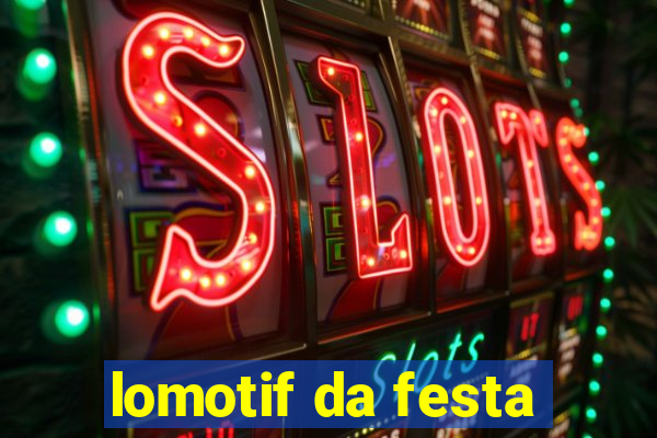 lomotif da festa